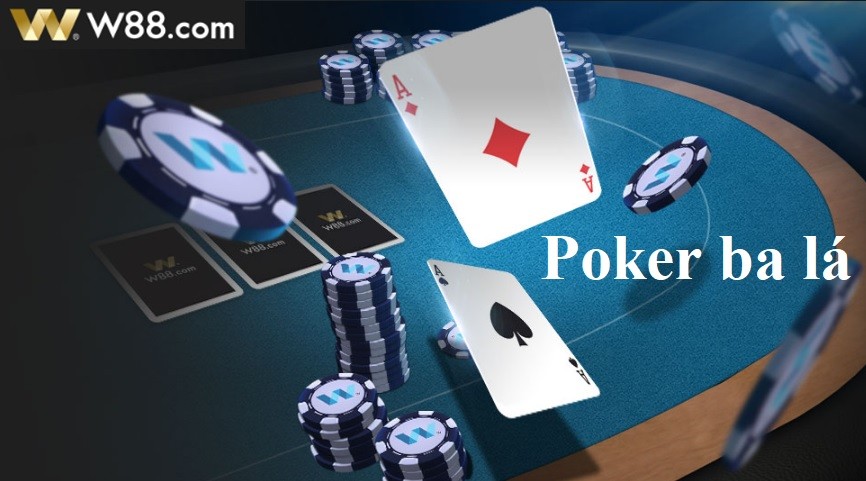 poker ba lá tại w88